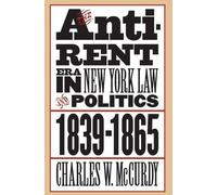 Charles W. McCu The Anti-Rent Era in New York Law and Politics, 1839 (Tascabile)
