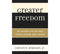 Charles W. McKinney Jr. Greater Freedom (Tascabile)