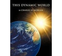Charles W. Morgan This Dynamic World (Tascabile)