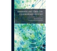 Charles W Quin Abhandlung Über Die Gehirnwassersucht (Tascabile)