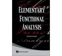 Charles W Swartz Elementary Functional Analysis (Copertina rigida)