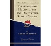 Charles W. Ther The Analysis of Multichannel Two-Dimensional Random (Tascabile)