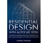 Charles Walden Residential Design with AutoCAD 2026 (Tascabile)