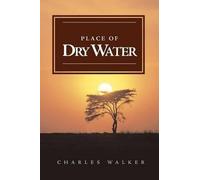 Charles Walker Place of Dry Water (Tascabile)