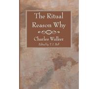 Charles Walker The Ritual Reason Why (Tascabile)