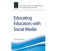Charles Wankel Educating Educators with Social Media (Tascabile)