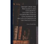 Charles Wardell Report Upon the Prevalence and Geographic Dis (Copertina rigida)