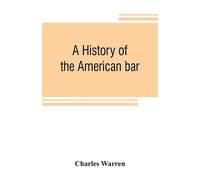 Charles Warren A history of the American bar (Tascabile)