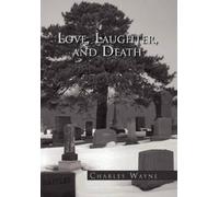 Charles Wayne Love, Laughter, and Death (Copertina rigida)