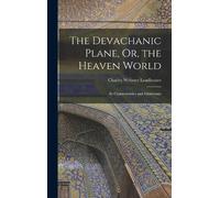 Charles Webster Leadbe The Devachanic Plane, Or, the Heaven W (Copertina rigida)