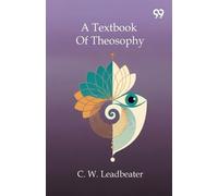 Charles Webster Leadbeater A Textbook Of Theosophy (Edition1) (Tascabile)