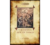 Charles Webster Leadbeater The Hidden Side of Things - Vols. I & II (Tascabile)