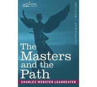 Charles Webster Leadbeater The Masters and the Path (Tascabile)
