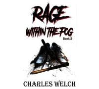 Charles Welch Rage Within The Fog (Tascabile) Within the Fog