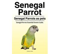 Charles Wells Senegal Parrot. Senegal Parrots as pets. Senegal Parro (Tascabile)
