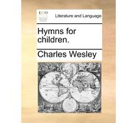 Charles Wesley Hymns for Children. (Tascabile)