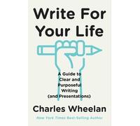 Charles Wheelan Write for Your Life (Copertina rigida)