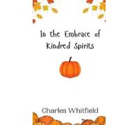 Charles Whitfield In the Embrace of Kindred Spirits (Copertina rigida)