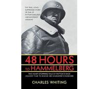 Charles Whiting 48 Hours to Hammelburg (Copertina rigida)