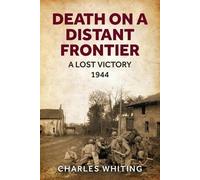 Charles Whiting Death on a Distant Frontier (Tascabile)