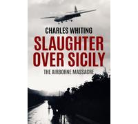 Charles Whiting Slaughter Over Sicily (Tascabile)