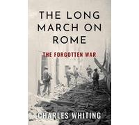 Charles Whiting The Long March on Rome (Tascabile)