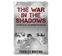 Charles Whiting The War in the Shadows (Tascabile) Secret War