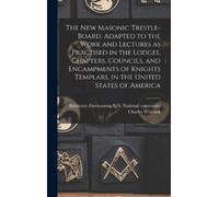 Charles Whitloc The New Masonic Trestle-board, Adapted to the (Copertina rigida)