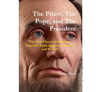 Charles Wilcox The Priest, the Pope and the President (Copertina rigida)