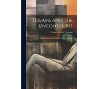Charles Wilfrid Dreams and the Unconscious; an Introduction t (Copertina rigida)