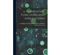 Charles William Arthur Sulliv Elementary Functions and Appli (Copertina rigida)