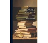 Charles William Eliot The Harvard Classics; Volume 7 (Copertina rigida)