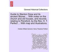 Charles William Guide to Stanton Drew and Its Ancient Stones ... wit (Tascabile)