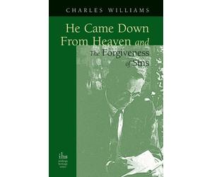 Charles William He Came Down from Heaven and the Forgiveness of Sin (Tascabile)