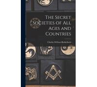 Charles William Heck The Secret Societies of All Ages and Cou (Copertina rigida)