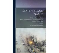 Charles William Leng Willia Staten Island Names; ye Olde Nam (Copertina rigida)