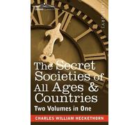 Charles William The Secret Societies of All Ages & Countries (Two Vo (Tascabile)