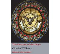Charles Williams The Descent of the Dove (Tascabile)