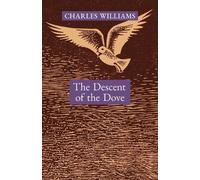 Charles Williams The Descent of the Dove (Tascabile)
