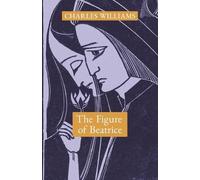 Charles Williams Williams, Charles The Figure of Beatrice (Tascabile)