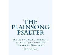 Charles Winfred Douglas The Plainsong Psalter (Tascabile)