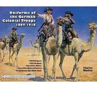 Charles Woolley Uniforms of the German Colonial Troops 1884-1 (Copertina rigida)
