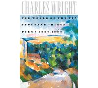 Charles Wright The World of the Ten Thousand Things : Poems 1980-199 (Tascabile)