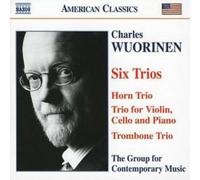 Charles Wuorinen Six Trios (The Group for Contemporary Music) (CD) Album