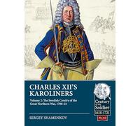 Charles XII's Karoliners: The Swedish Cavalry of the Great Northern War, 1700-1721 (2)