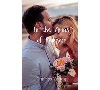 Charles Young In the Arms of Forever (Tascabile)