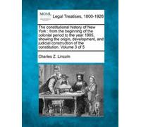 Charles Z Lincoln The constitutional history of New York (Tascabile)