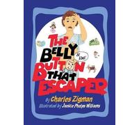 Charles Zigman The Belly Button that Escaped (Copertina rigida)