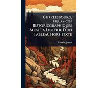 Charlesbourg, Melanges Bistoriographiques Aussi La LÃ(c)gende D'un Tableau Hors Texte
