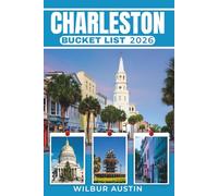 Charleston Bucket List 2026: The Complete Guide to Historic Walks, Local Flavors, Romantic Escapes, and Festivals of the South